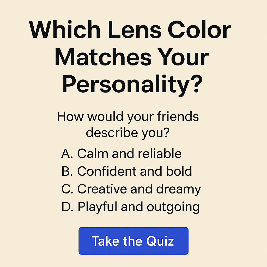 Which Lens Color Matches Your Personality?